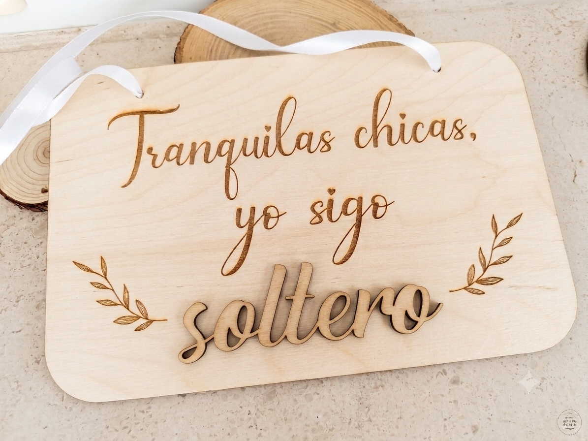Cartel "Tranquilas chicas, yo sigo soltero"