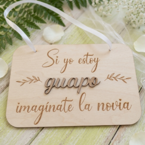 Cartel "Si yo estoy guapo, imagínate la novia"